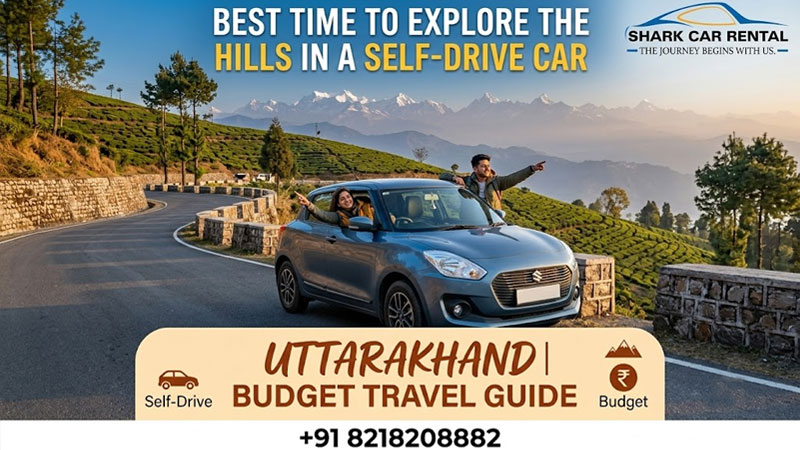 Best Time to Rent a Self Drive Car in Uttarakhand | Budget Travel Guide